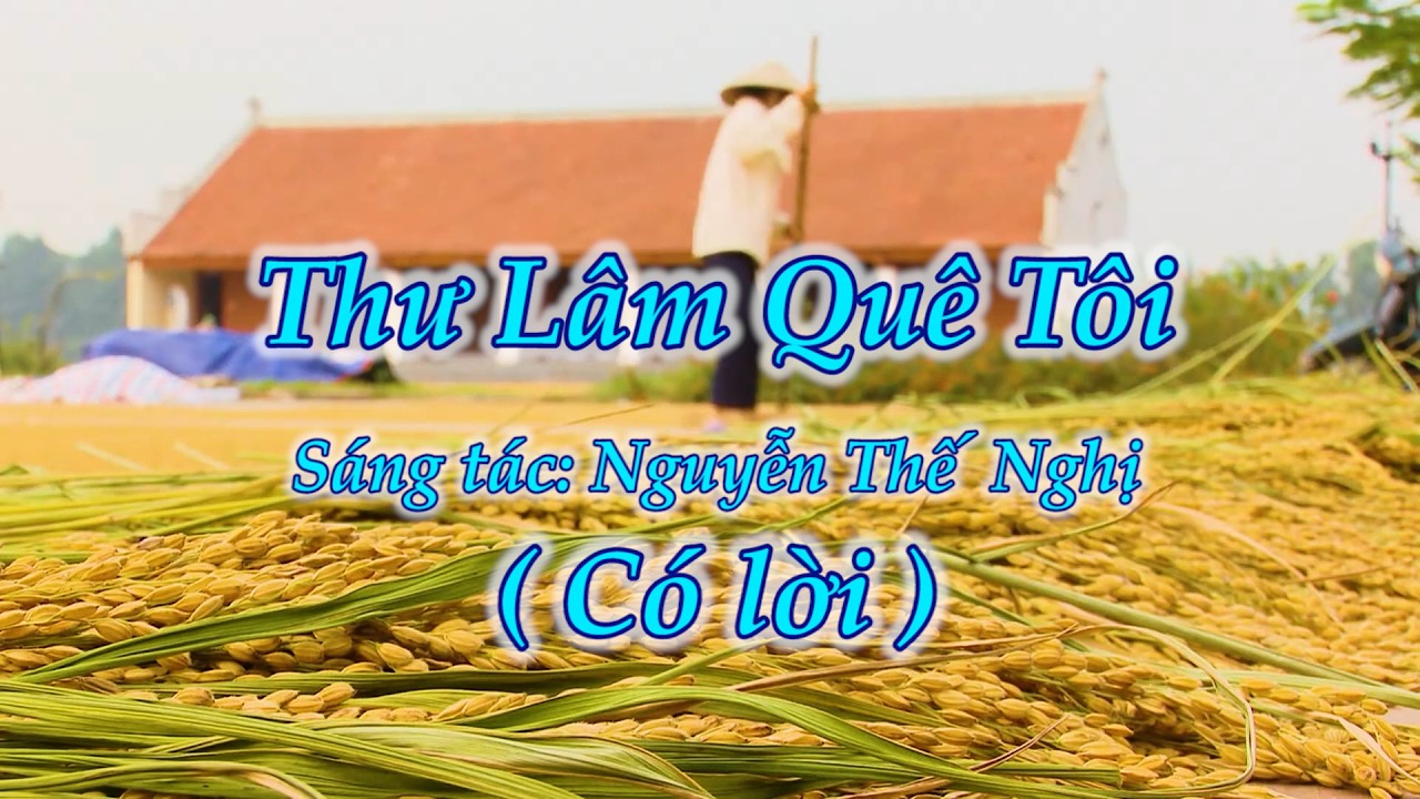 THƯ LÂM QUÊ TÔI - CÓ LỜI