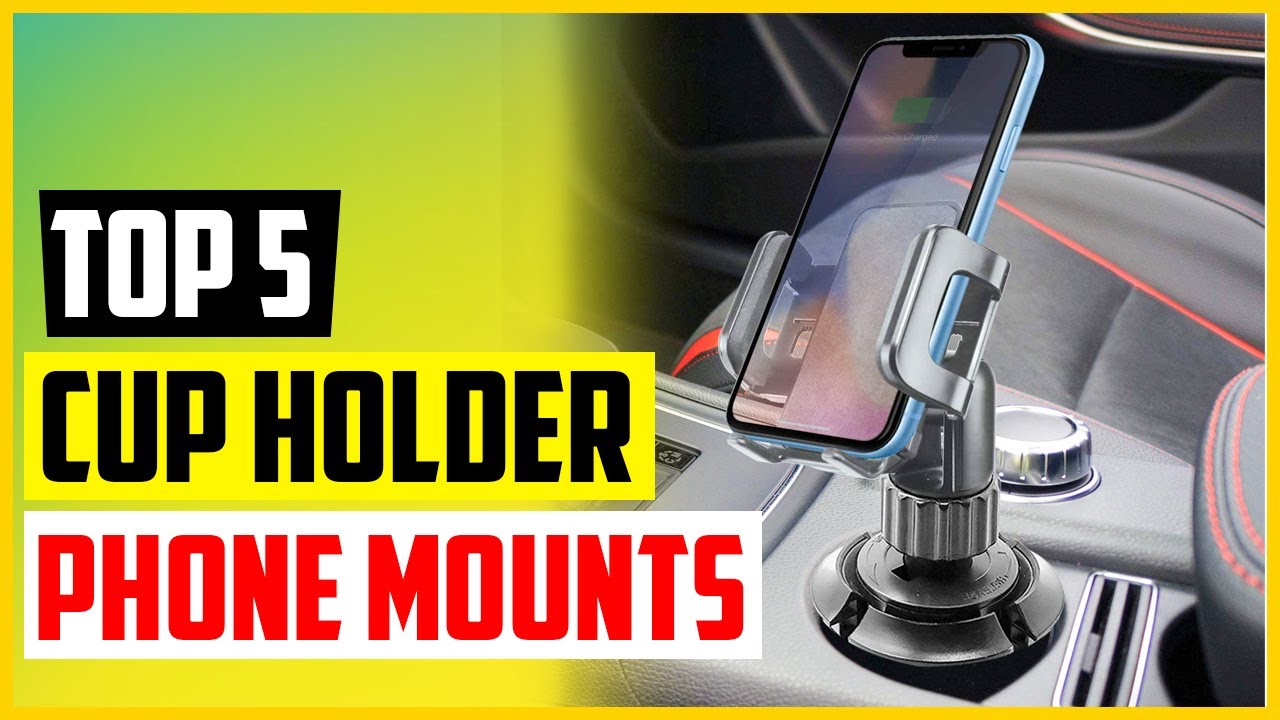 Top 5 Best Cup Holder Phone Mount Reviews in 2022