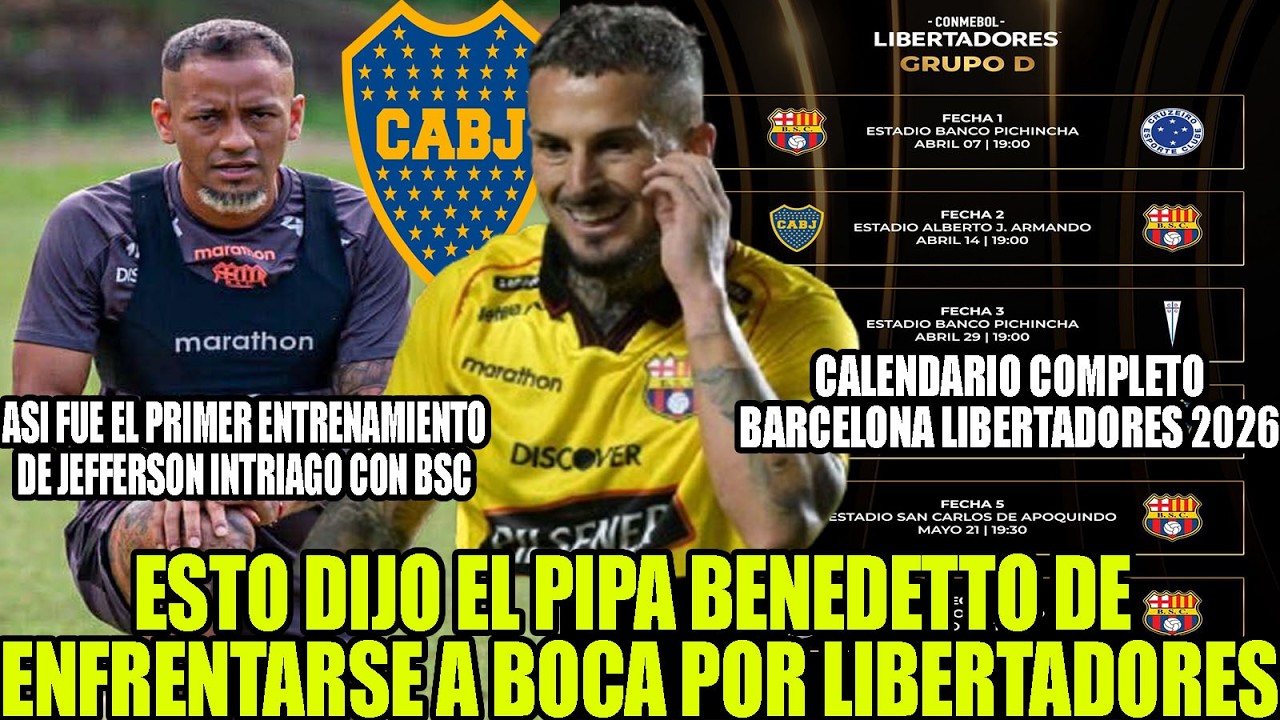CALENDARIO COMPLETO BARCELONA LIBERTADORES 2026! ESTO DIJO PIPA BENEDETTO DE ENFRENTARSE A BOCA