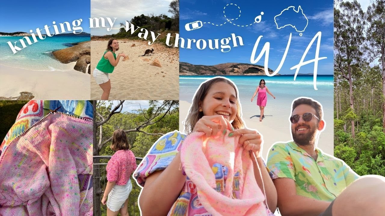 knitting vlog | exploring australia's south west ☀️🏝️🌊🐚