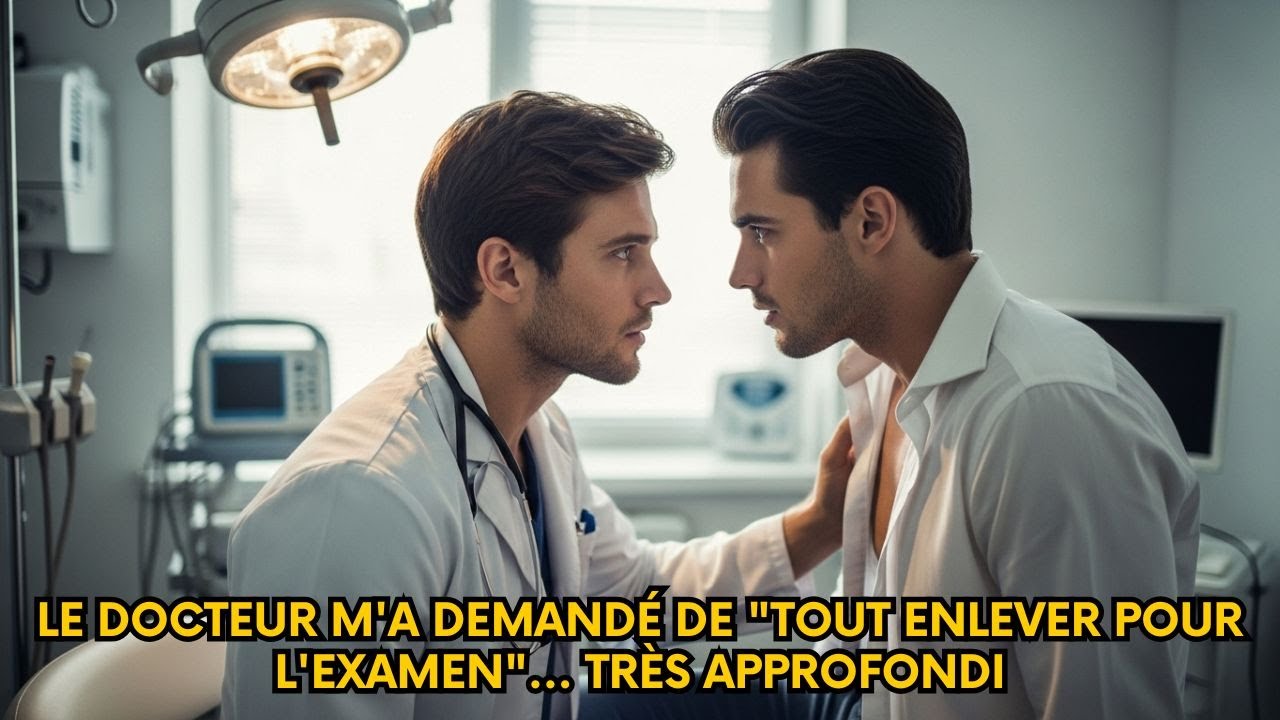 Le DOCTEUR m'a demandé de 
