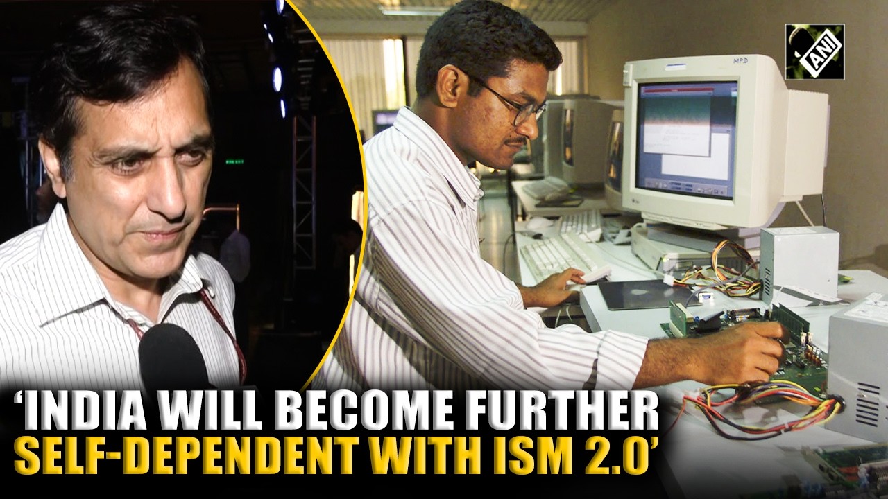 &lsquo;India will become self-dependent with India Semiconductor Mission 2.0&rsquo;, says Meity Joint Secretary