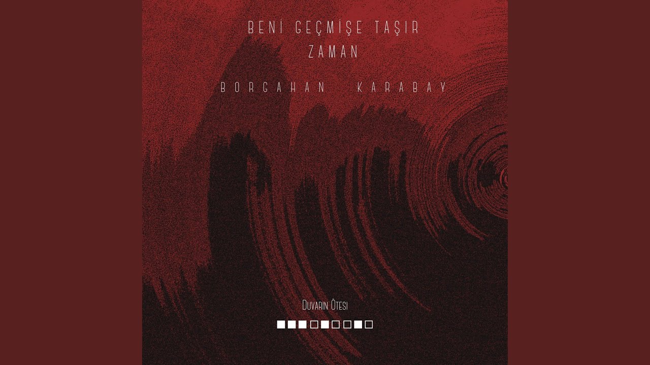 Beni Geçmişe Taşır Zaman