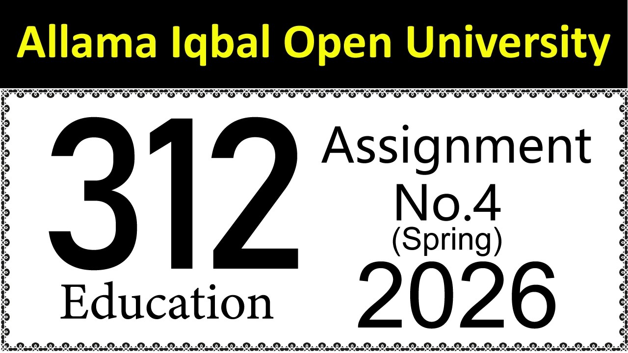 AIOU Code 312 Solved Assignment No 4 | Spring 2026 | Education | Let's Study AIOU