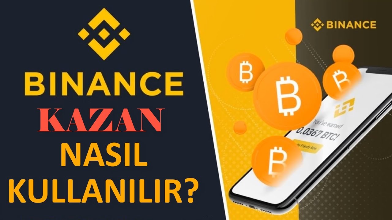 BİNANCE KAZAN NASIL KULLANILIR?