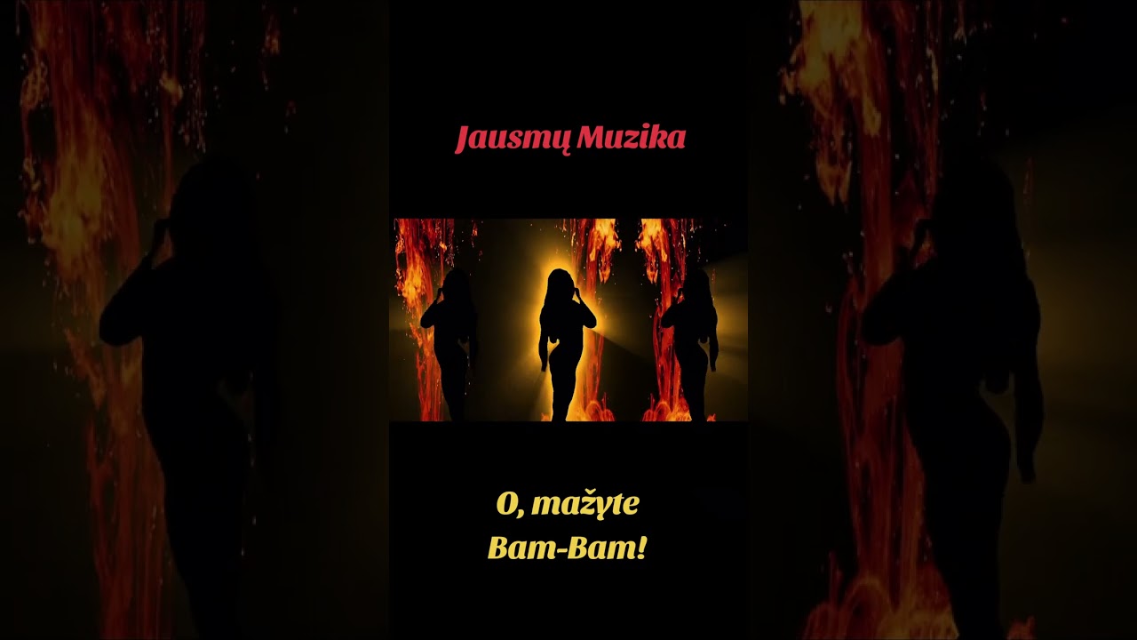 Jausmų Muzika - O, Mažyte Bam-Bam