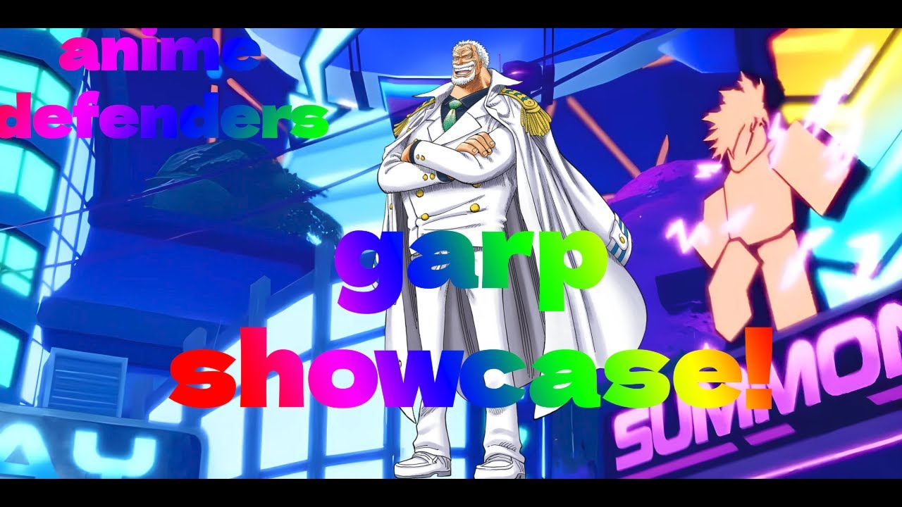 *garp* showcase in anime defenders