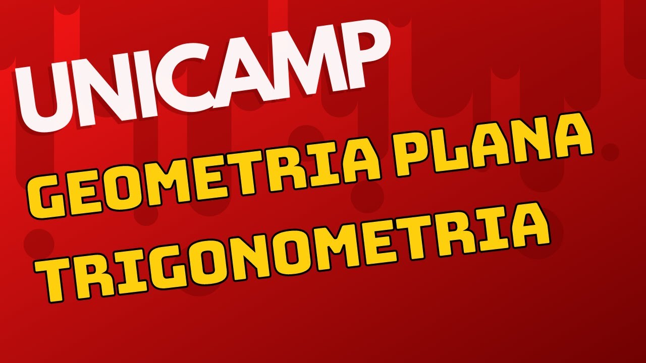 Geometria e Trigonometria UNICAMP! 2 questões de MATEMÁTICA!