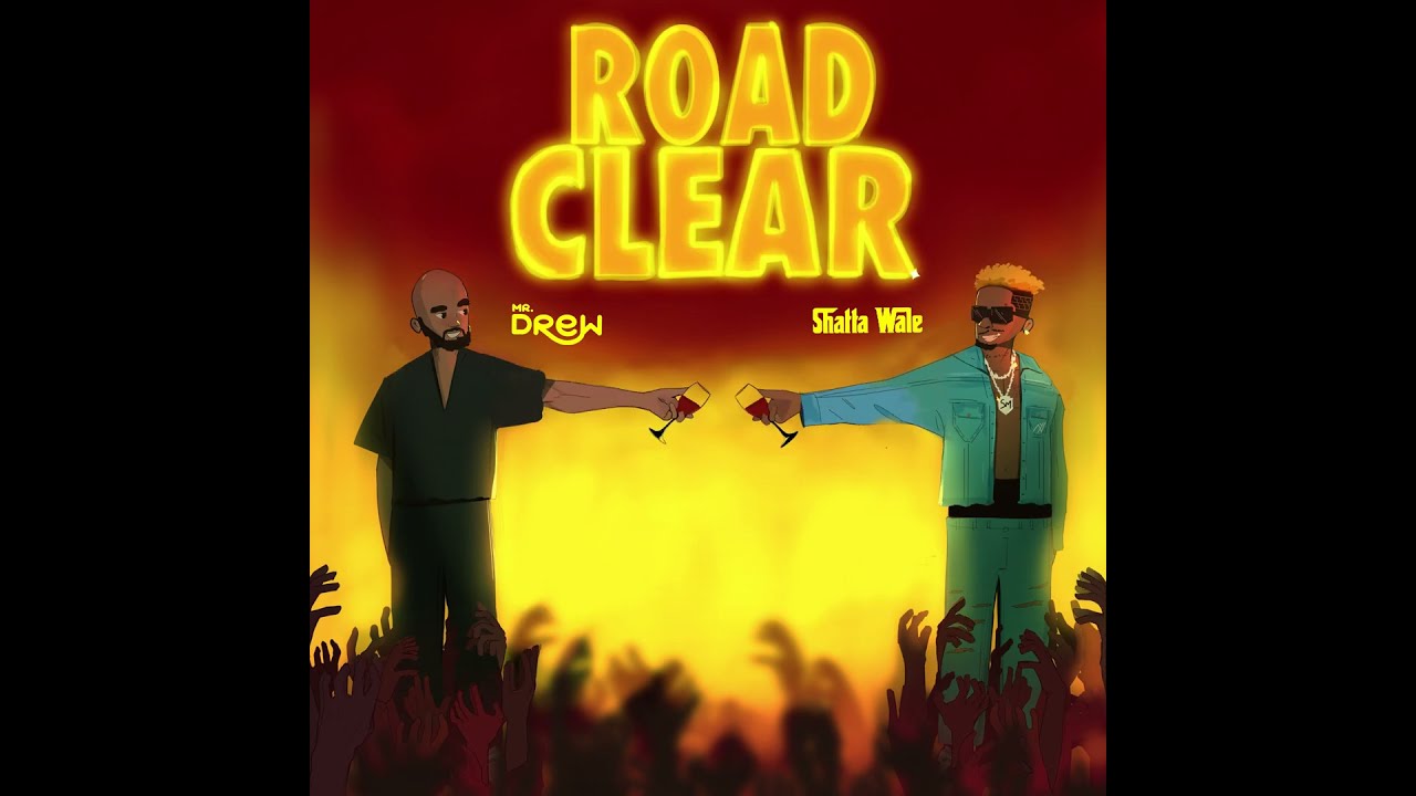Mr Drew - Road Clear ft Shatta Wale (Lyrics Video)