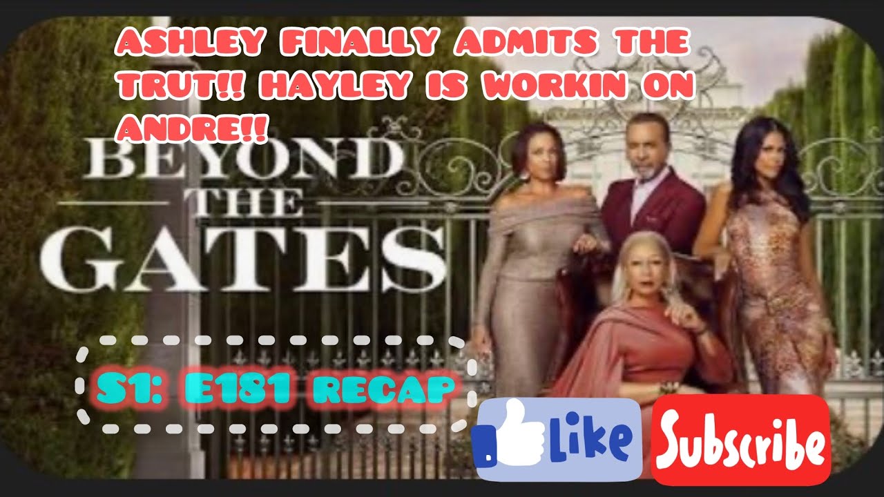 #beyondthegates: ASHLEY FINLLY ADMITS TO THE TRUTH!! HAYLEY IS TRYIN TO TAUNT ANDRE!