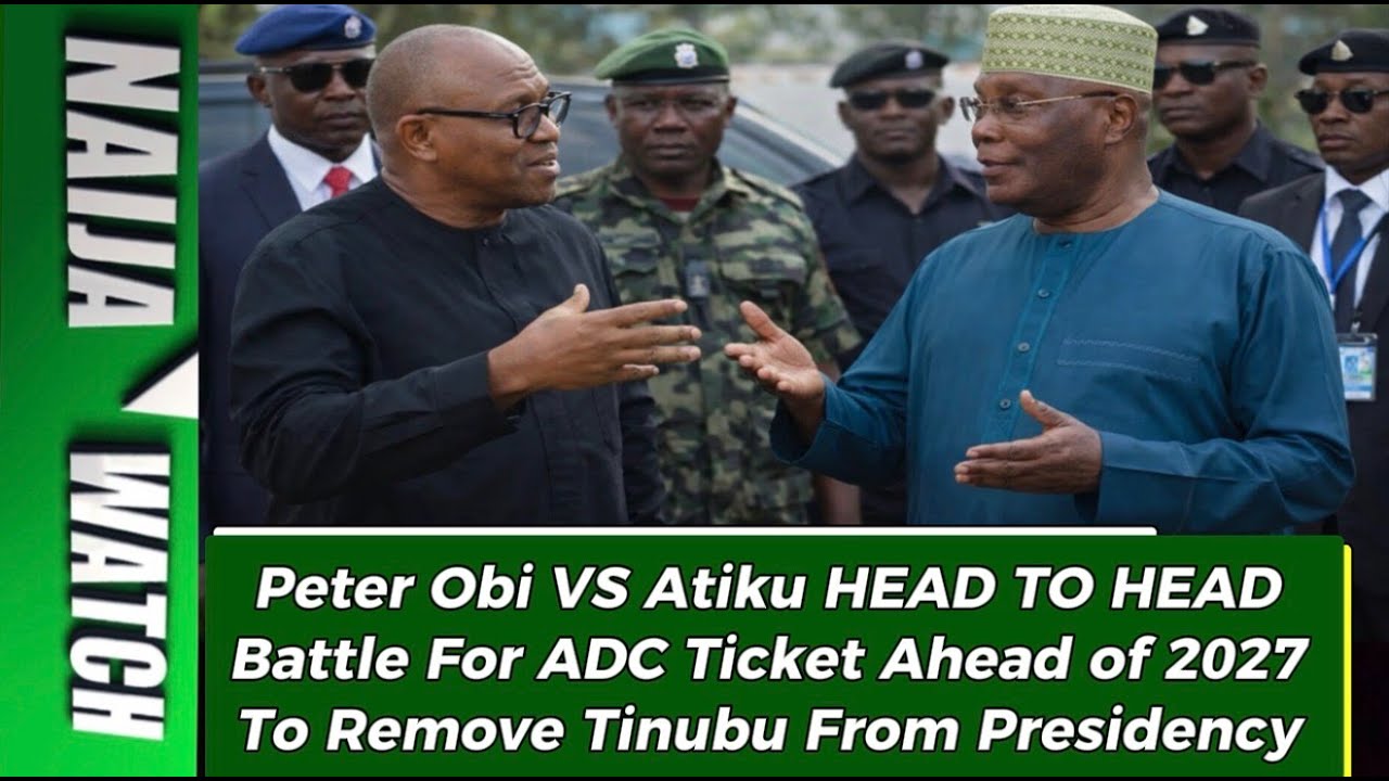 (22-1-26) Peter Obi VS Atiku, HEAD TO HEAD Battle For ADC Ticket Ahead of 2027 To Remove Tinubu