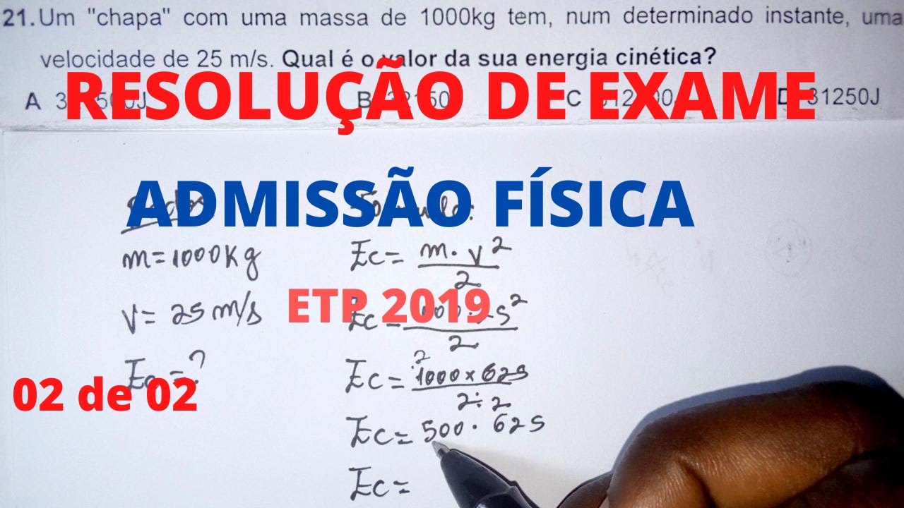 Resolução de exame de admissão de FÍSICA ETP 2019 e 2020 (02 de 02)