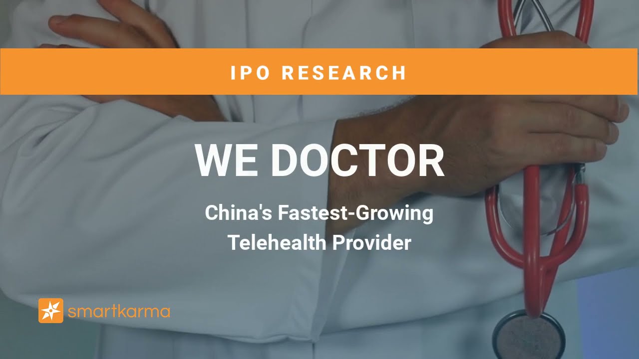 We Doctor IPO - China's Fastest-Growing Telehealth Provider | Smartkarma