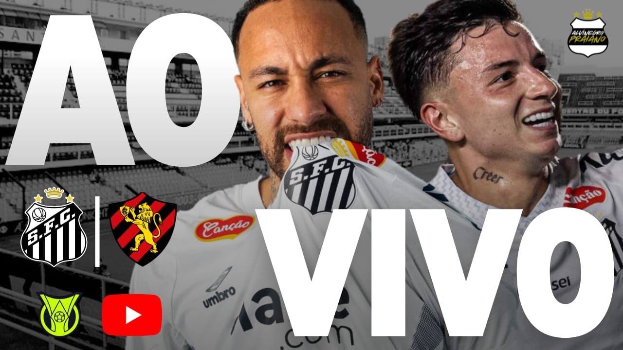 AO VIVO: SANTOS X SPORT RECIFE  - 36 RODADA - COM IMAGENS