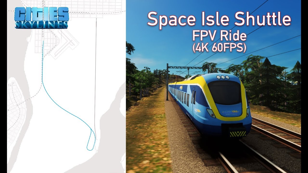 Space Isle Shuttle FPV (Cities Skylines Realistic Train Ride)