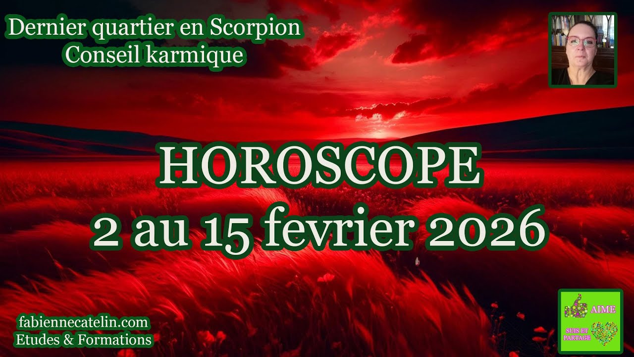 HOROSCOPE ⛈️ 2 au 15 fevrier ⛈️Dernier quartier du 9 ⛈️ Conseil karmique