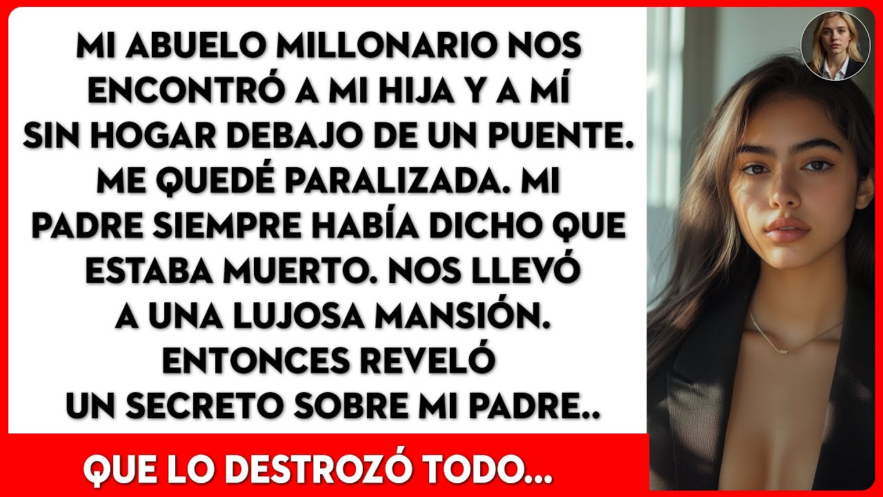 Mi Abuelo Millonario Nos Encontró A Mí Y A Mi Hija Sin Hogar Debajo De Un Puente. Me Quedé...