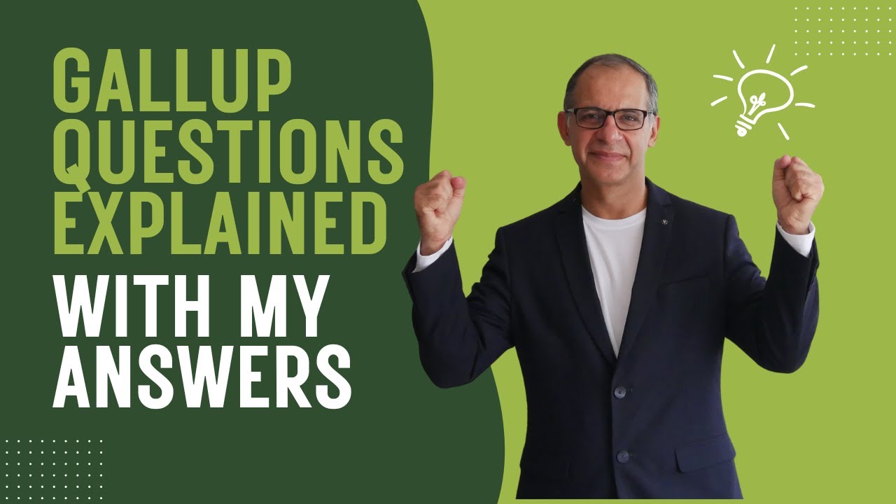 GALLUP QUESTIONS EXPLAINED WITH MY ANSWERS !