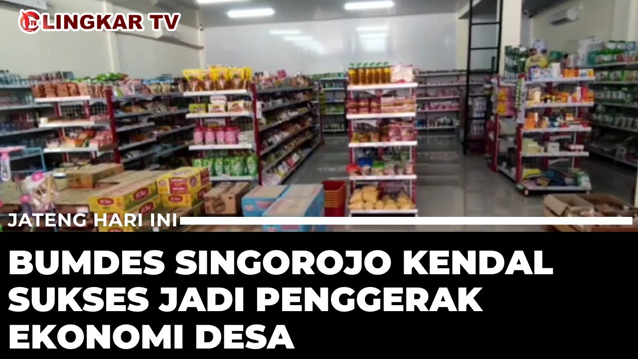BUMDES SINGOROJO KENDAL RAUP LABA MILIARAN, DORONG EKONOMI DAN KESEJAHTERAAN DESA