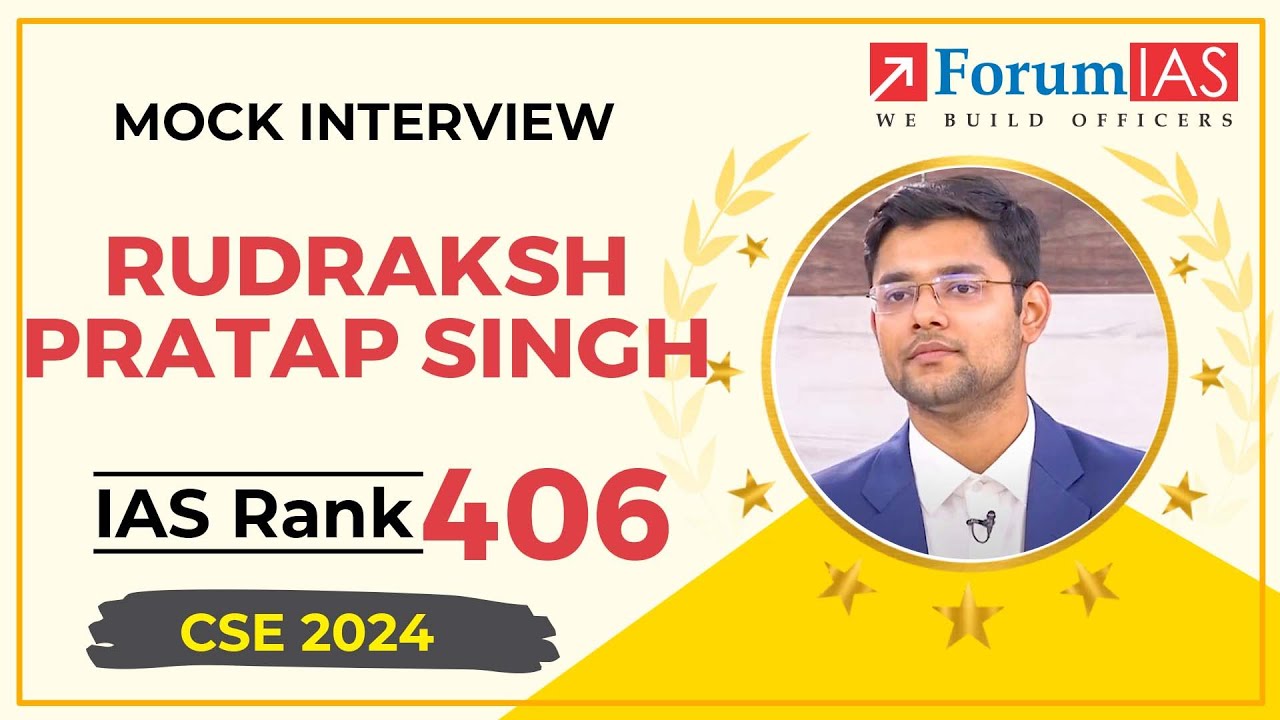 UPSC CSE Topper Rudraksh Pratap Singh  | AIR 406 | Mock Interview | ForumIAS
