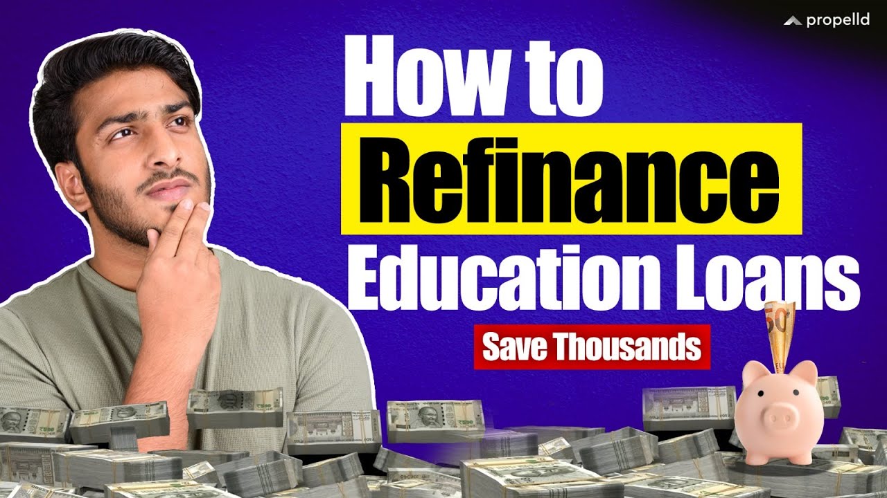 How to Refinance Your Education Loans (and Save Thousands)