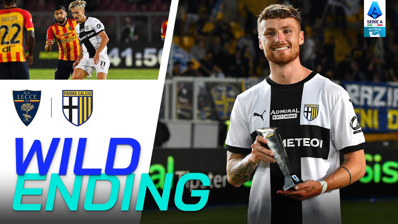 The Last Six, Crazy Minutes of Lecce-Parma | Wild Ending | Serie A 2024/25