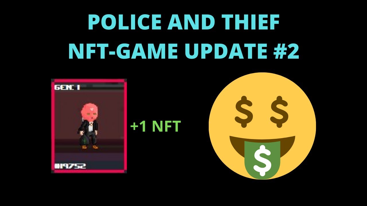 POLICE AND THIEF - NFT-GAME UPDATE 😎