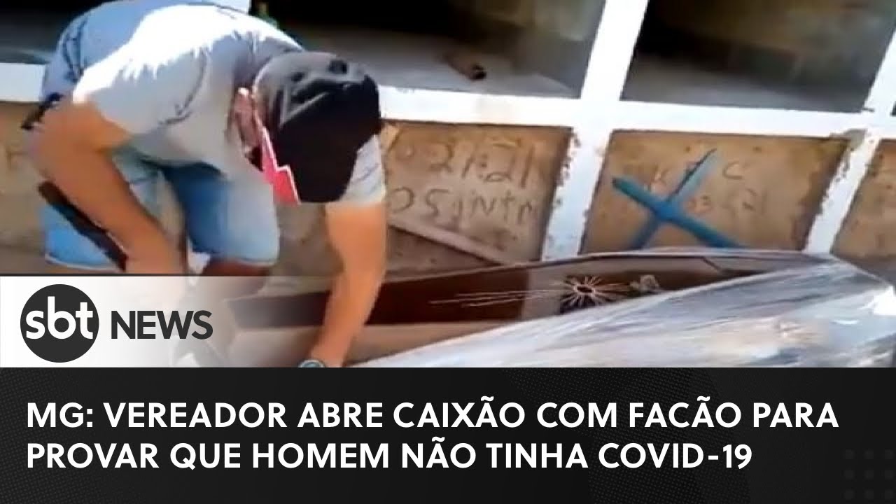 Vereador de MG abre caixão com facão para provar que morte não foi por covid-19 | SBT News