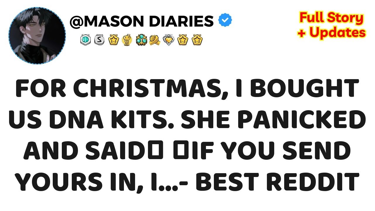 For Christmas, I Bought Us DNA Kits  She Panicked And Said： ＂If You Send Yours In, I   Best Reddit