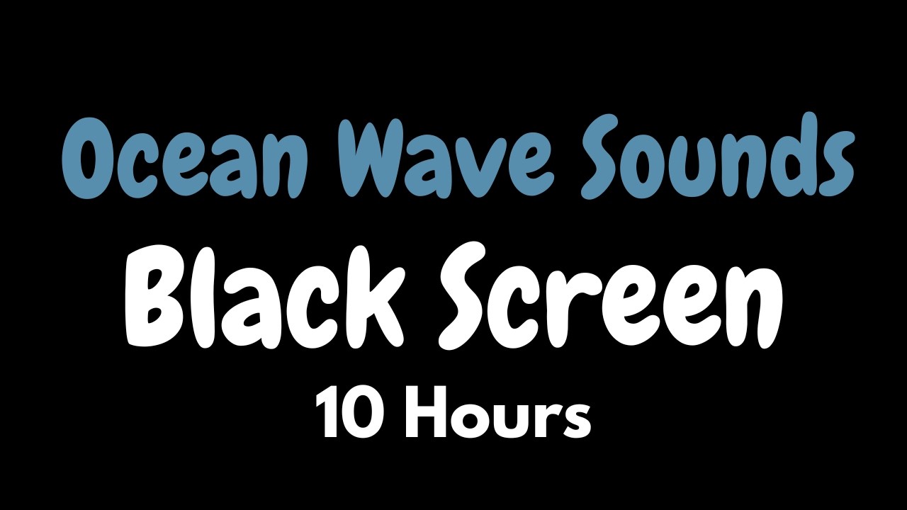 10 Hours of Gentle Ocean Waves for Deep Sleep (Black Screen)