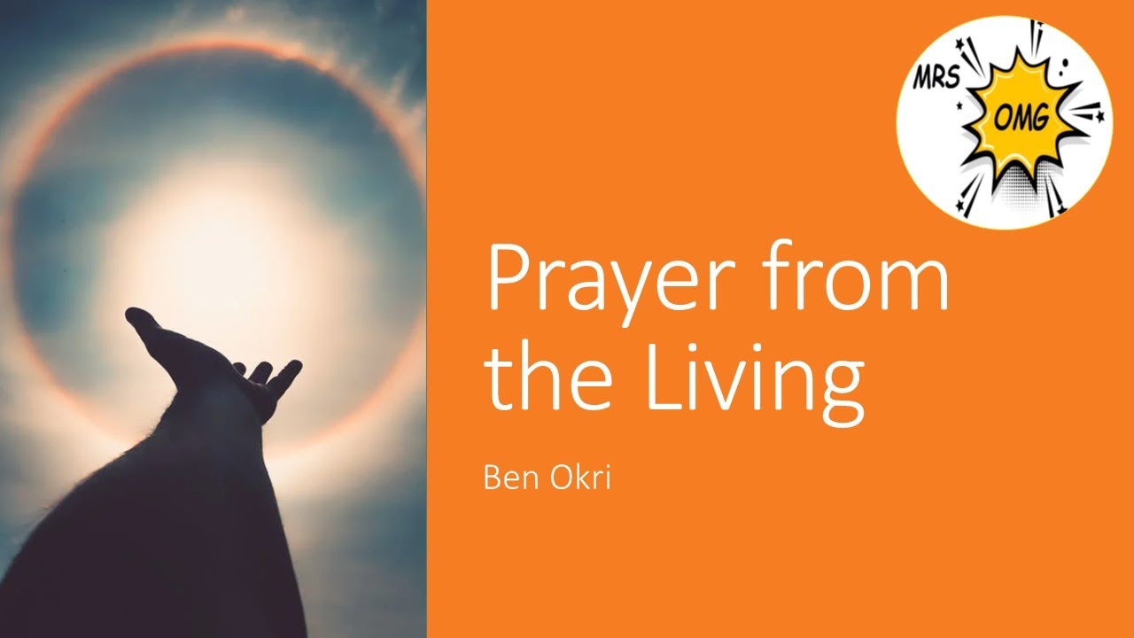 PRAYER FROM THE LIVING - BEN OKRI: STORY READING