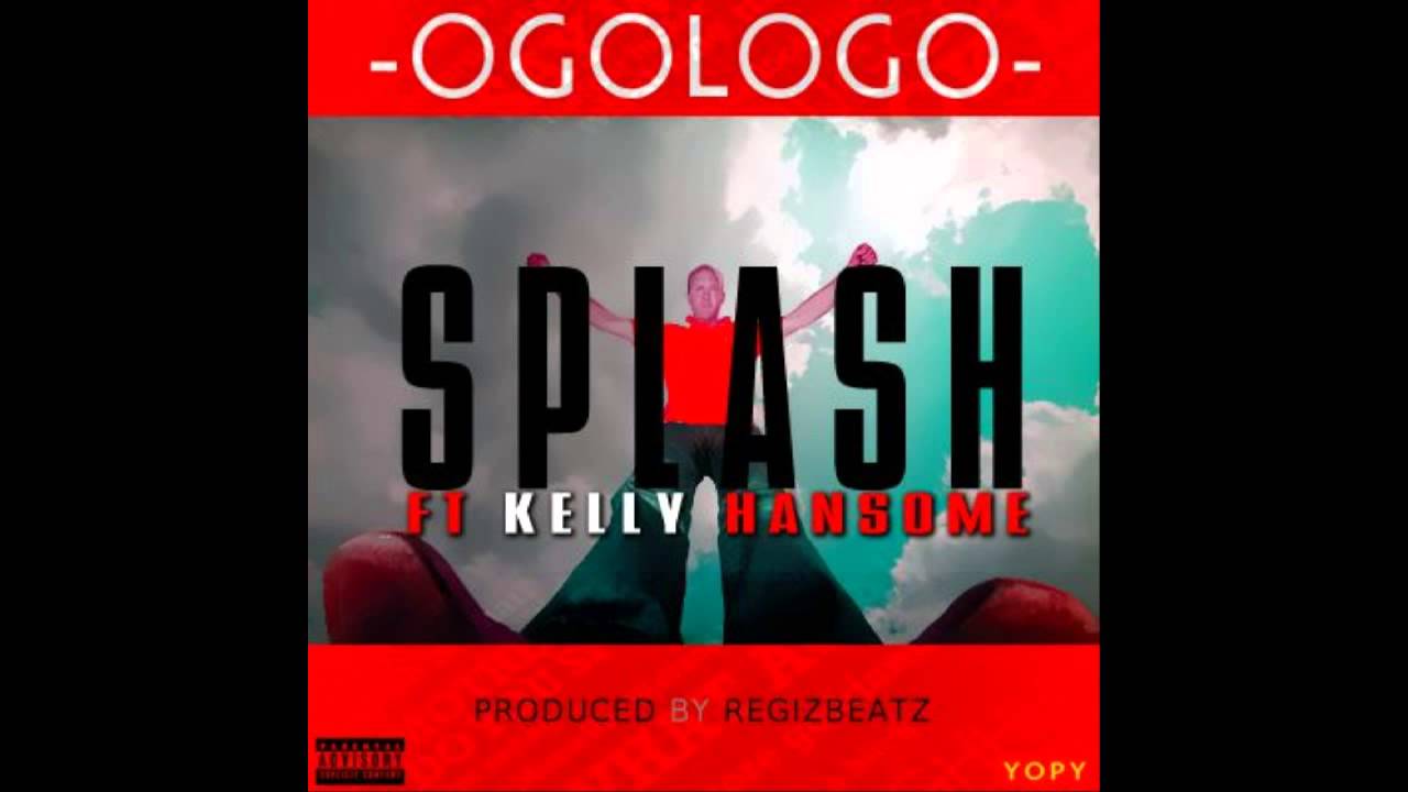Splash ft Kelly Hansome - Ogologo (Prod. By Regiz)