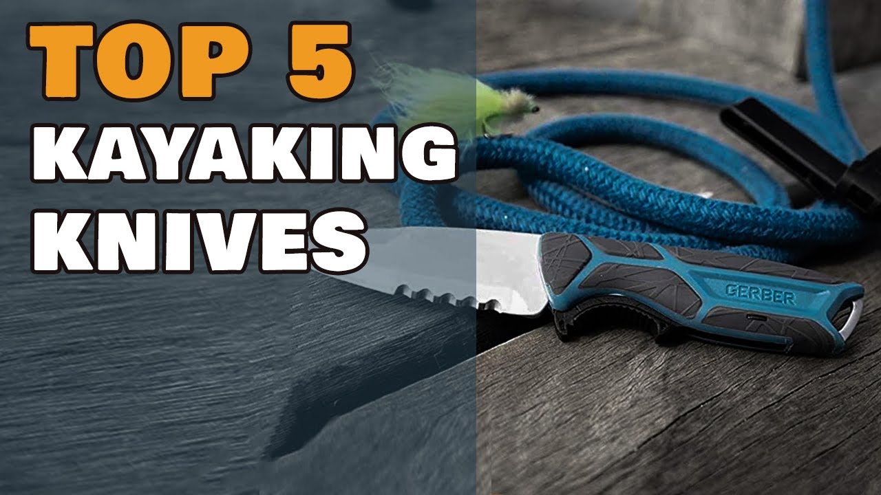 Top 5 Kayaking Knives