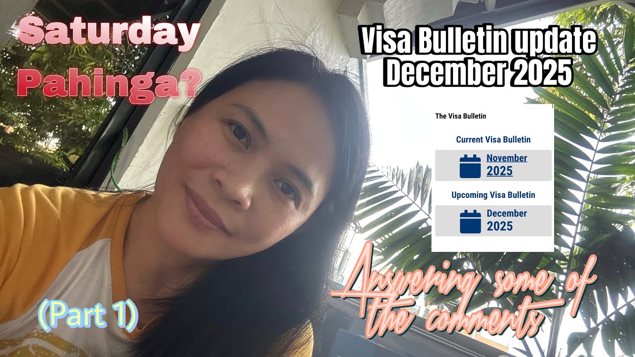 VISA BULLETIN UPDATE FOR DECEMBER 2025 | ANSWERING SOME OF THE COMMENTS NA HND KO ALAM ANG SAGOT ✌🏻