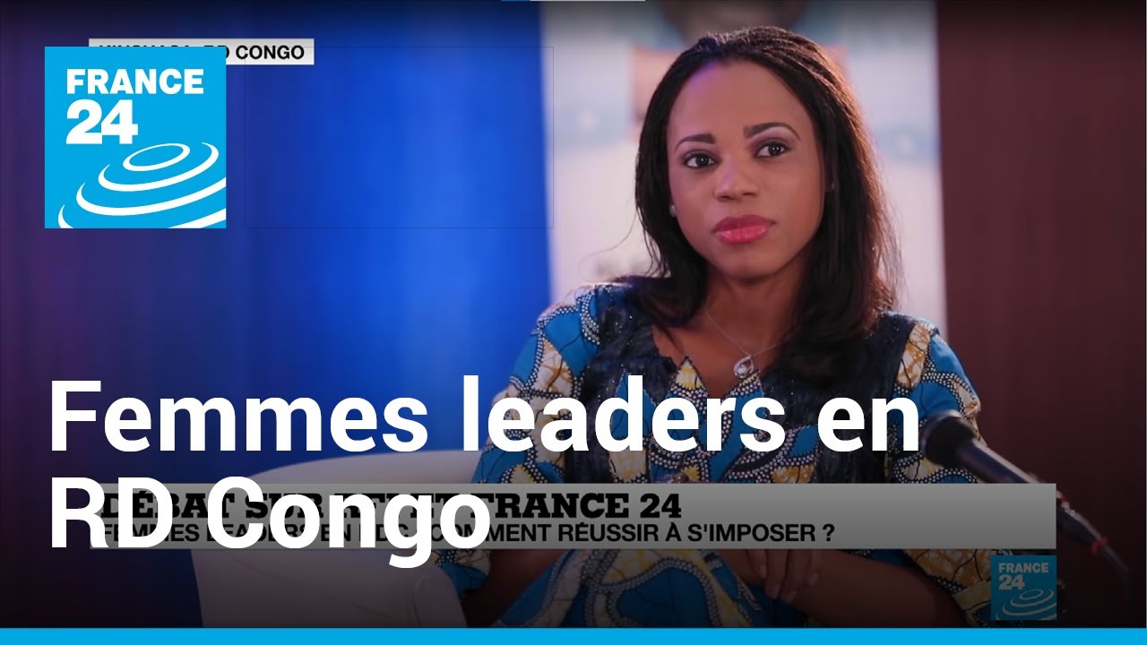 Femmes leaders en RD Congo  : comment réussir à s'imposer ? I Le Débat • FRANCE 24