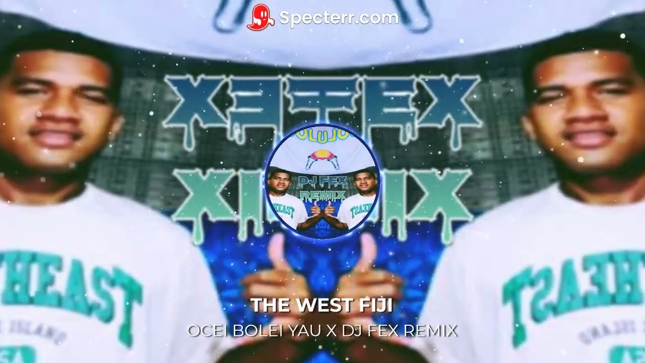 THE WEST FIJI_ OCEI BOLEI YAU X DJ FEX REMIX 2025