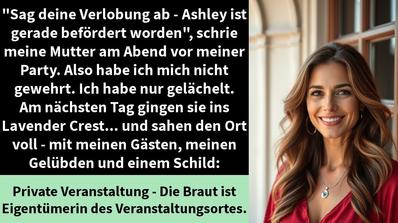 Sag deine Verlobung ab   Ashley ist gerade befördert worden , schrie meine Mutter am Abend vor