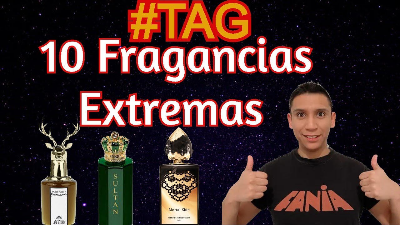 #Tag 10 Fragancias Extremas @Fanaromático