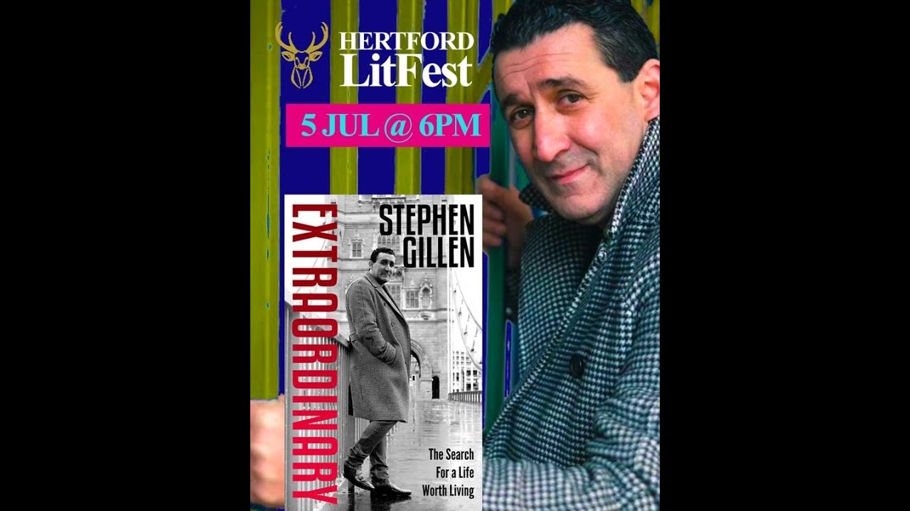 EXTRAORDINARY: THE SEARCH FOR A LIFE WORTH LIVING with STEPHEN GILLEN (Live at HertfordLitFest 2024)