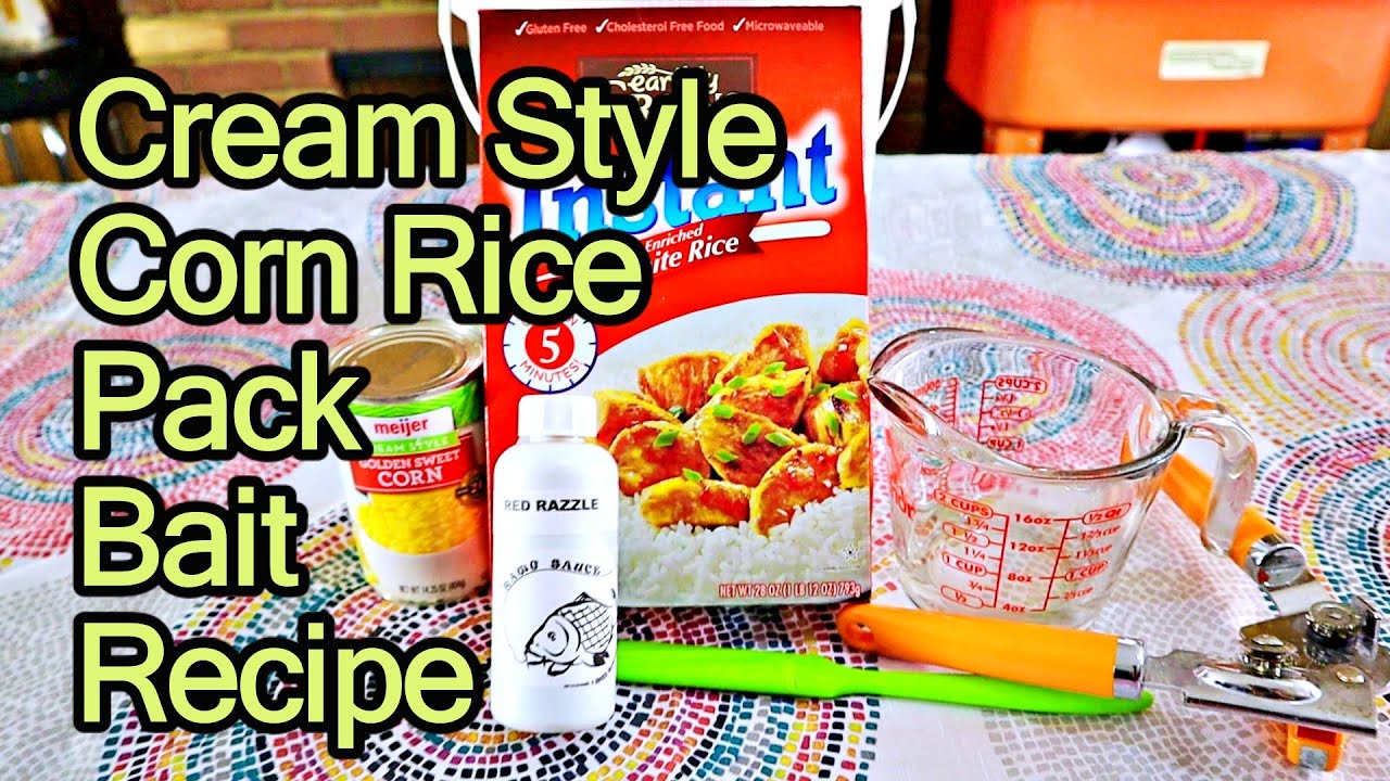 How To Make Cream Style Corn Rice Pack Bait Recipe For Carp and Catfish