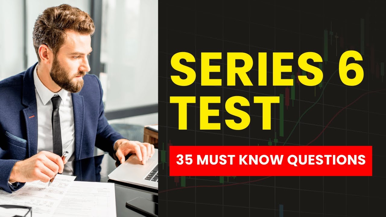 Series 6 Test - FINRA Practice Exam & Study Guide (35 Must Know Questions)