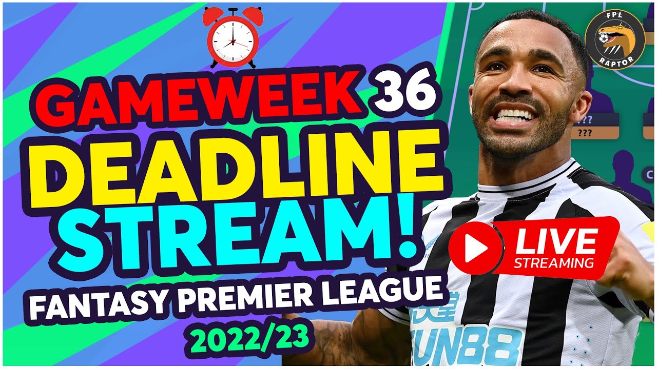 FPL DOUBLE GAMEWEEK 36 DEADLINE STREAM | NEWCASTLE TEAM NEWS? | Fantasy Premier League Tips 2022/23