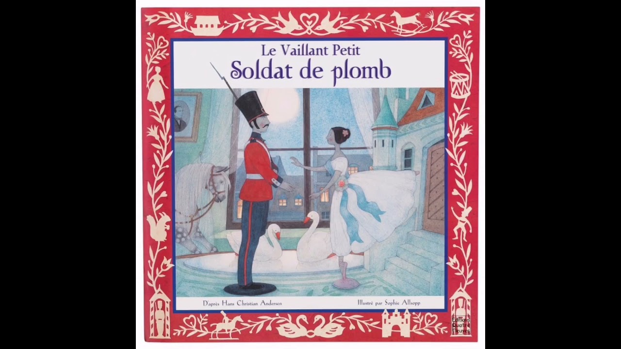Andersen, Le vaillant soldat de plomb - lecture