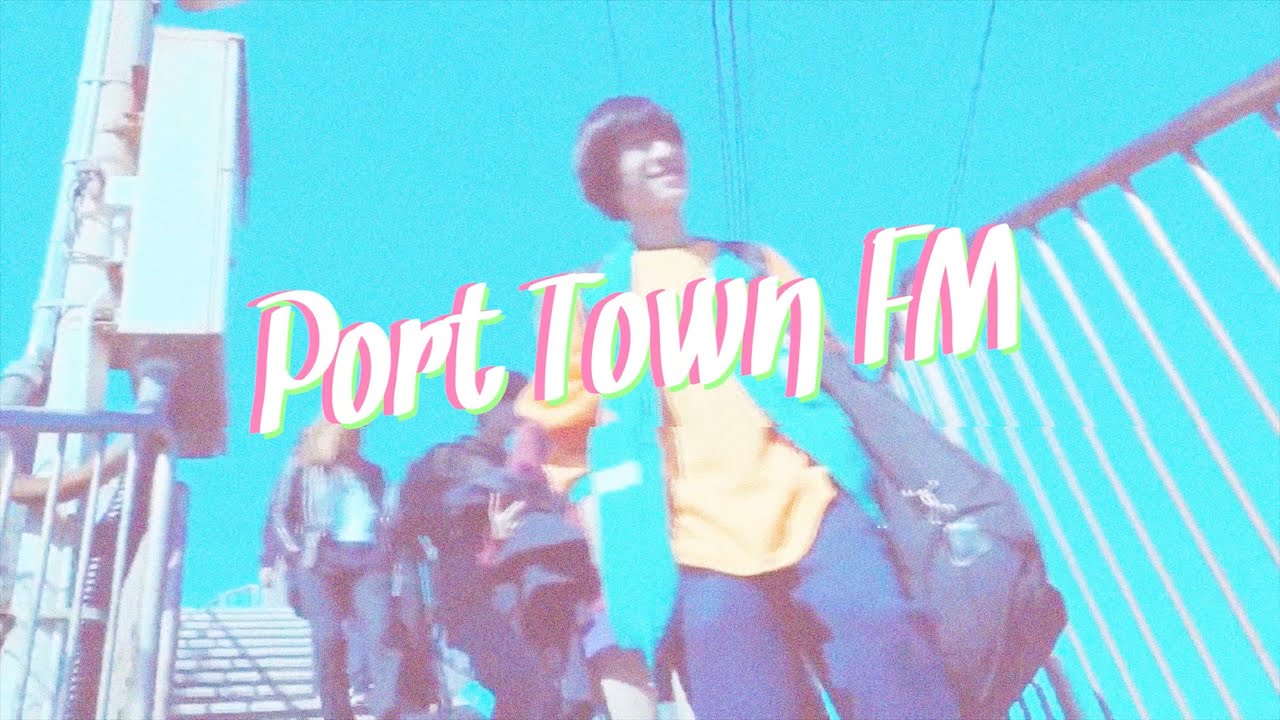 Port Town FM - 海まで行こう(MV)