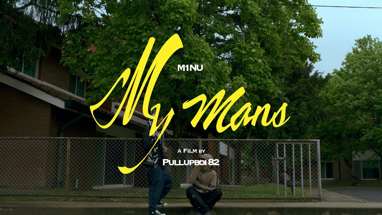 M1NU - My mans (Official Music Video) (Directed by Pullupboi 82)