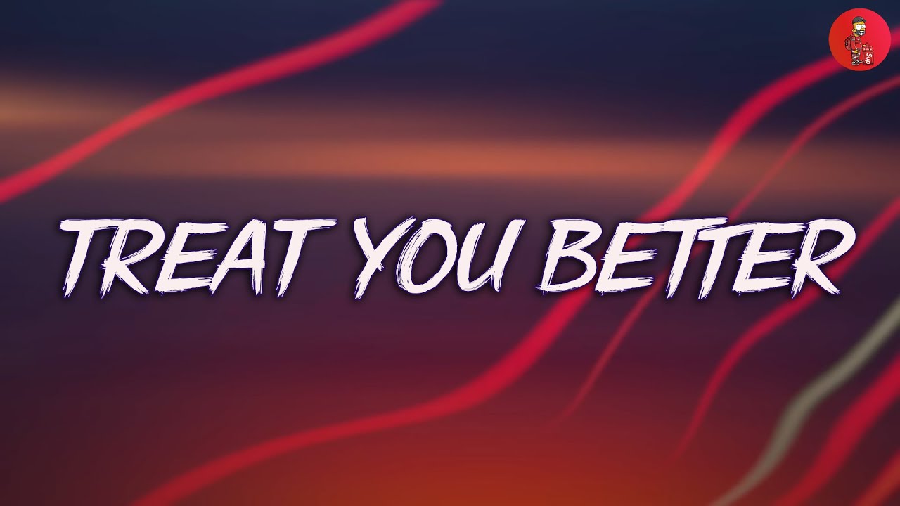 Treat You Better (Lyrics) - Shawn Mendes | Justin Bieber, Charlie Puth,... (MIX LYRICS)