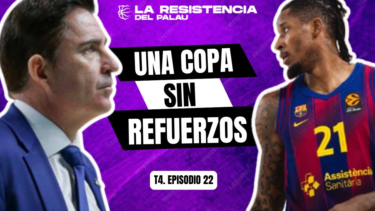 🔥🚨 LA RESACA DEL PALAU | UNA COPA SIN REFUERZOS