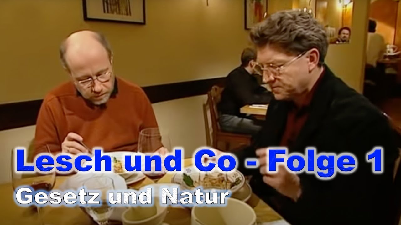 Lesch & Co Folge 1 - Gesetz und Natur