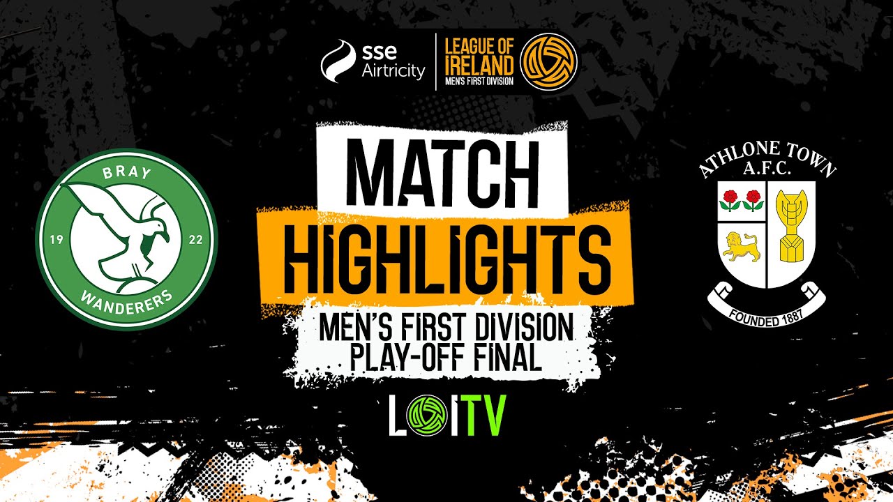 SSE Airtricity Men's First Division Play-Off Final | Bray W. 2-2 Athlone Town