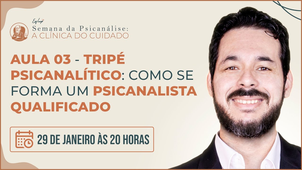 AULA #03 - TRIPÉ PSICANALÍTICO: COMO SE FORMA UM PSICANALISTA QUALIFICADO
